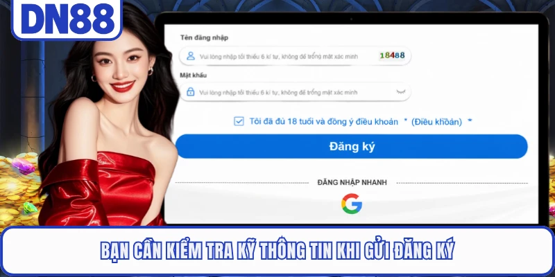 Bạn cần kiểm tra kỹ thông tin khi gửi đăng ký