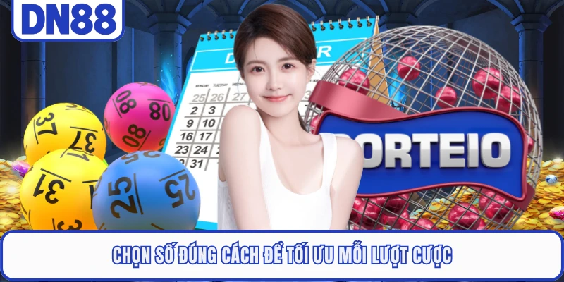 Chọn số đúng cách để tối ưu mỗi lượt cược