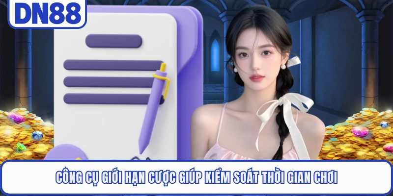 Công cụ giới hạn cược giúp kiểm soát thời gian chơi