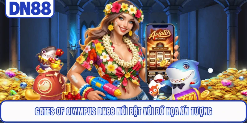 Gates of Olympus DN88 nổi bật với đồ họa ấn tượng