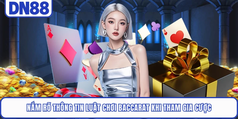 Nắm rõ thông tin luật chơi Baccarat khi tham gia cược