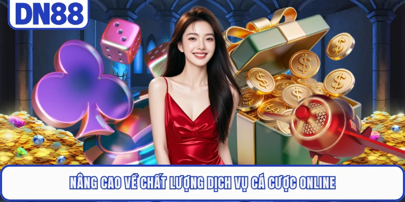 Nâng cao về chất lượng dịch vụ cá cược online