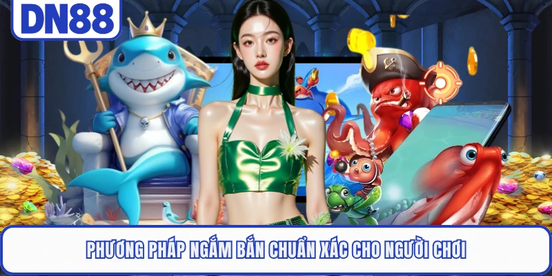 Phương pháp ngắm bắn chuẩn xác cho người chơi