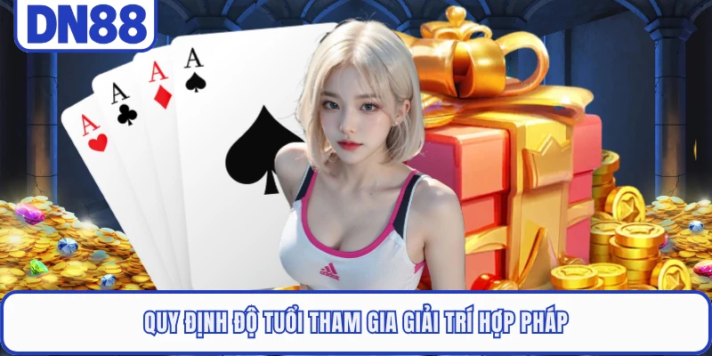 Quy định độ tuổi tham gia giải trí tại DN88
