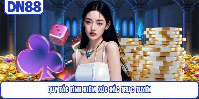 Quy tắc tính điểm xúc xắc trực tuyến