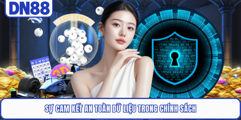 Sự cam kết an toàn dữ liệu trong chính sách