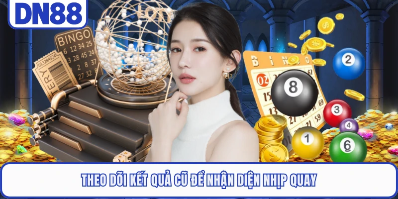 Theo dõi kết quả cũ để nhận diện nhịp quay